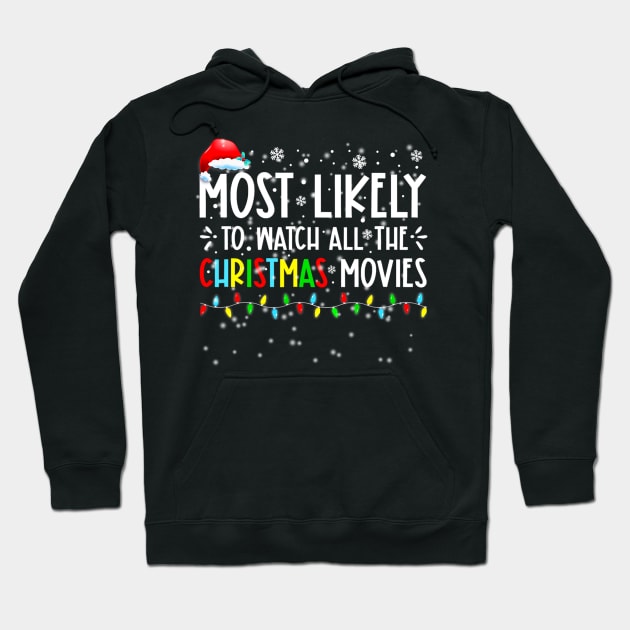 Most Likely To Watch All The Christmas Movies Family matching Hoodie by shattorickey.fashion